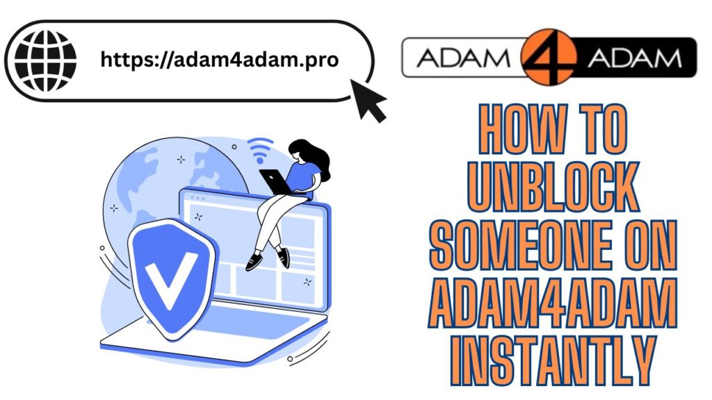 How to Unblock Someone on Adam4Adam Instantly