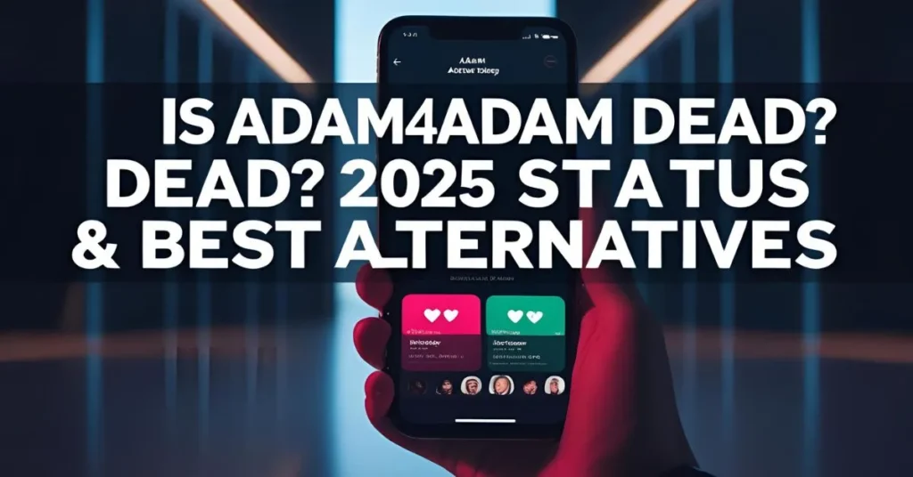 Is Adam4Adam Dead? Status & Best Alternatives
